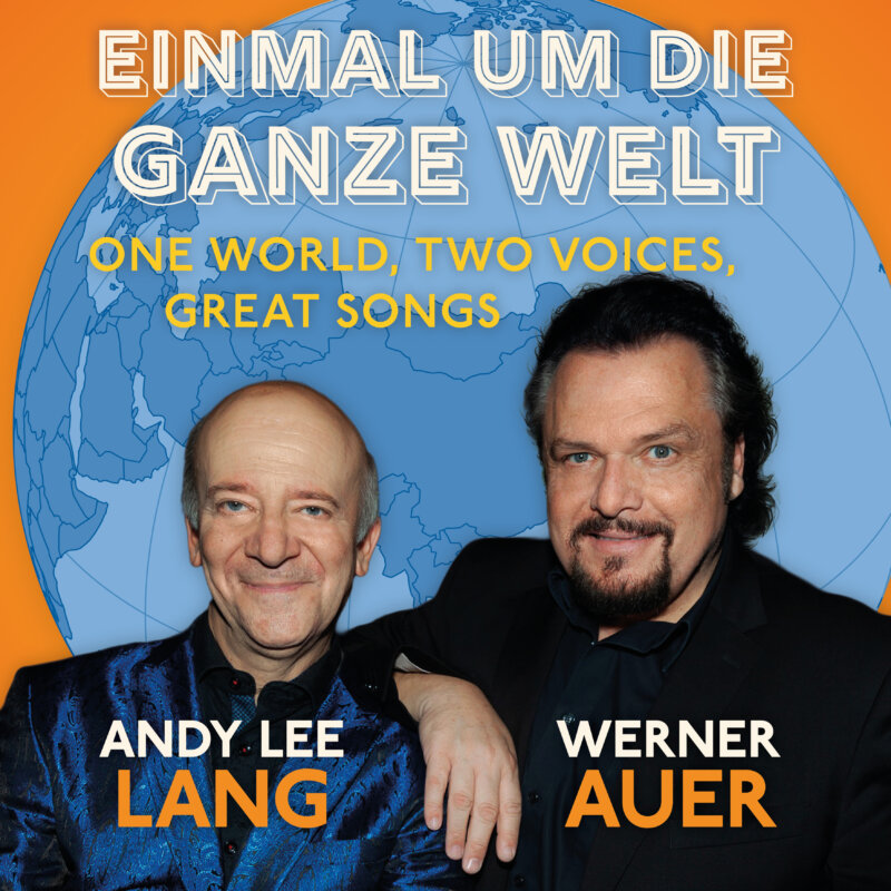 Werner Auer und Andy Lee Lang 22 EINMAL UM DIE GANZE WELT22 C Foto Lukas Chaluk 1